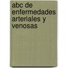 Abc De Enfermedades Arteriales Y Venosas door Richard Donelly