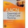 Aacn Essentials Of Critical-Care Nursing door Suzanne M. Burns