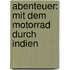 Abenteuer: Mit dem Motorrad durch Indien