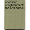 Aberdeen Enlightenment: The Arts Curricu door Onbekend