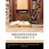 Abhandlungen, Volumes 1-2
