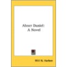 Abner Daniel: A Novel door Onbekend
