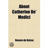 About Catherine De Medici door Honor� De Balzac