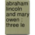 Abraham Lincoln And Mary Owen : Three Le