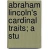 Abraham Lincoln's Cardinal Traits; A Stu door Clark Smith Beardslee