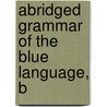 Abridged Grammar Of The Blue Language, B door L�On Bollack