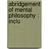 Abridgement Of Mental Philosophy : Inclu