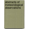 Abstracts Of Meteorological Observations door Toronto Mete Magnetical and Observatory