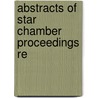 Abstracts Of Star Chamber Proceedings Re by Percy Charles Dryden Mundy