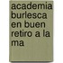 Academia Burlesca En Buen Retiro A La Ma