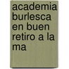 Academia Burlesca En Buen Retiro A La Ma door Antonio P�Rez G�Mez