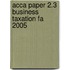 Acca Paper 2.3 Business Taxation Fa 2005