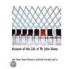 Account Of The Life Of Mr John Home by John Home