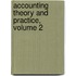 Accounting Theory and Practice, Volume 2