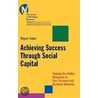 Achieving Success Through Social Capital door Wayne E. Baker
