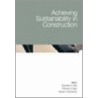 Achieving Sustainability in Construction door Thomas D. Dyer