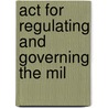 Act For Regulating And Governing The Mil door See Notes Multiple Contributors