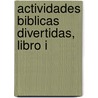Actividades Biblicas Divertidas, Libro I by Unknown