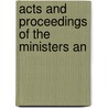 Acts And Proceedings Of The Ministers An by See Notes Multiple Contributors