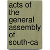 Acts Of The General Assembly Of South-Ca by See Notes Multiple Contributors