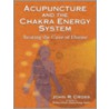 Acupuncture And The Chakra Energy System door John R. Cross