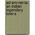Ad-Em-Nel-La: An Indian Legendary Love-S
