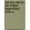 Ad-Em-Nel-La: An Indian Legendary Love-S door Ethan Allen Hurst