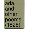 Ada, And Other Poems (1828) door Onbekend