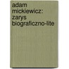 Adam Mickiewicz: Zarys Biograficzno-Lite by Piotr Chmielowski
