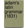 Adam's Latin Grammar (1831) door Alexander Adam