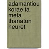 Adamantiou Korae Ta Meta Thanaton Heuret by Unknown