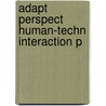 Adapt Perspect Human-techn Interaction P by Alex Kirlik