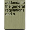 Addenda To The General Regulations And O by Unknown