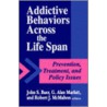 Addictive Behaviors Across the Life Span by John S. Baer