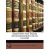 Addition Aux Tables Astronomiques De M. door Csar Franois Cassini De Thury