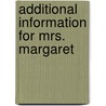 Additional Information For Mrs. Margaret by Margaret Blair Gray