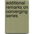 Additional Remarks On Converging Series