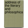 Address Of The Literary And Philosophica by Thomas Smith Grimke