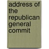 Address Of The Republican General Commit door Onbekend