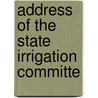 Address Of The State Irrigation Committe door Onbekend