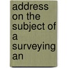Address On The Subject Of A Surveying An door Onbekend