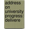 Address On University Progress: Delivere by Unknown