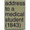 Address To A Medical Student (1843) by Unknown