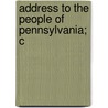 Address To The People Of Pennsylvania; C door Onbekend