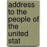Address To The People Of The United Stat by Unknown