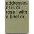 Addresses Of U. M. Rose : With A Brief M