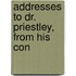 Addresses To Dr. Priestley, From His Con