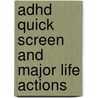 Adhd Quick Screen And Major Life Actions by Russell A. Barkley
