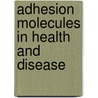Adhesion Molecules in Health and Disease door Leendert Paul