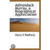 Adirondack Murray, A Biographical Apprec by Unknown